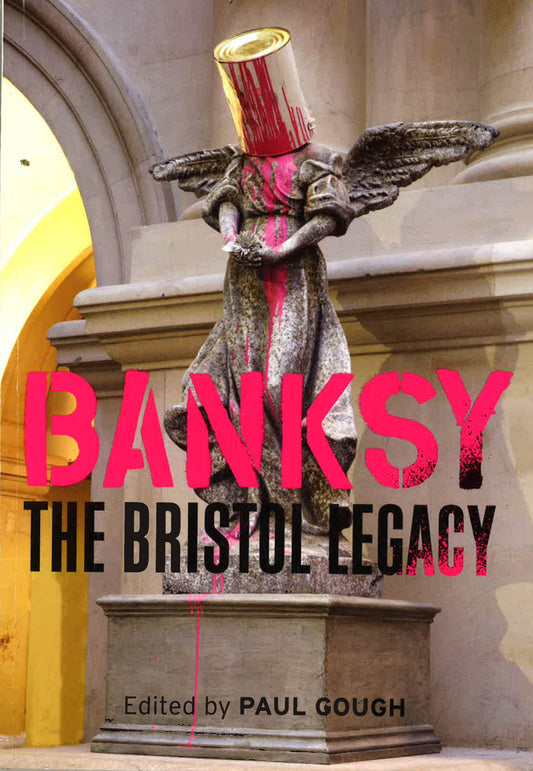 Banksy: The Bristol Legacy.