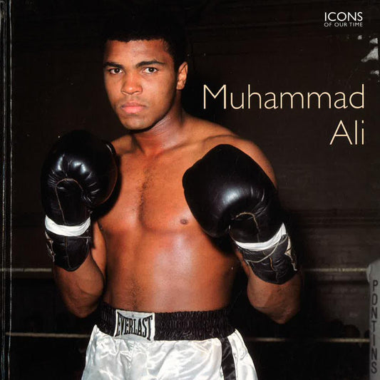 Icons Of Our Time : Muhammad Ali