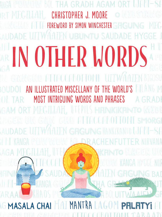 In Other Words: An Illustrated Miscellany of the World's Most Intriguing Words and Phrases