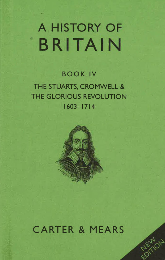 History Of Britain: The Stuarts 1603-1714 Book Iv -