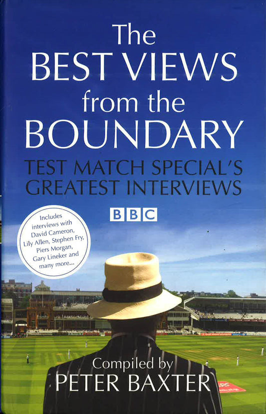The Best Views From The Boundary : Test Match Special's Greatest Interviews