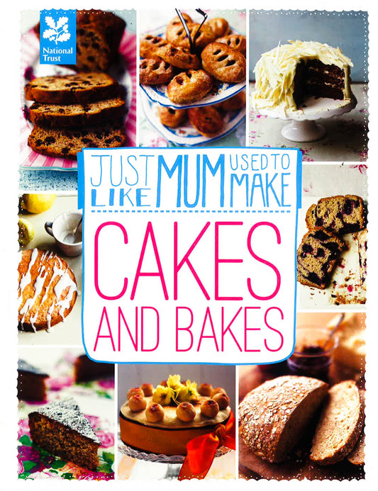 Just Like Mum Used To Make: Cakes And Bakes