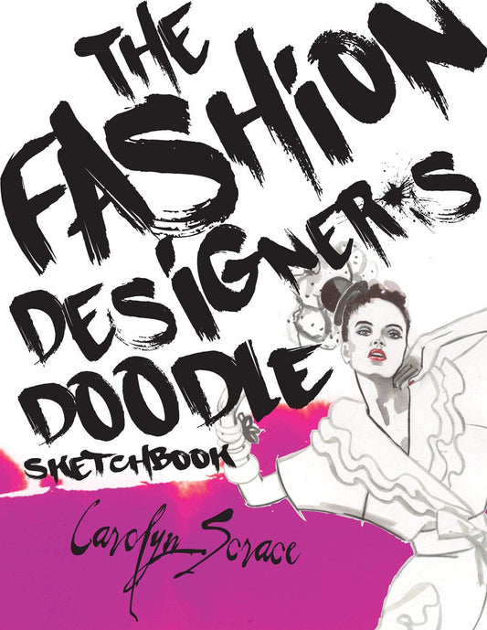 The Fashion Designer's Doodle Sketchbook