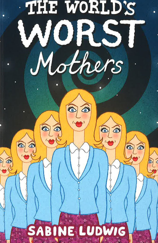 The World's Worst Mothers