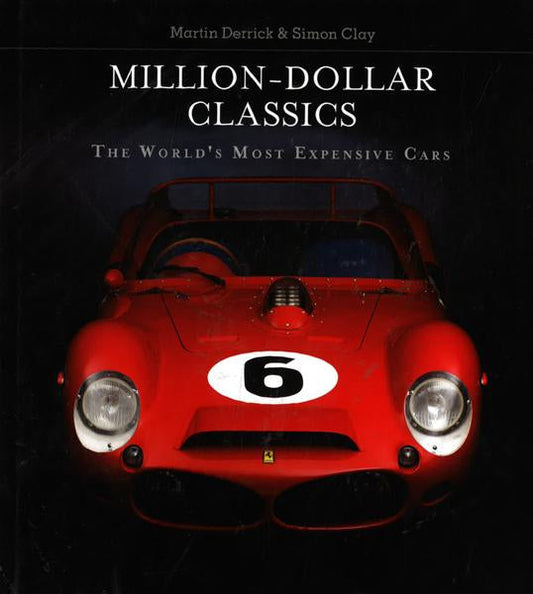 Million Dollar Classics : The World's Most Expensive Cars