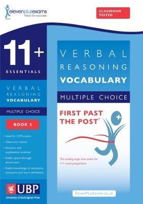 11+ Essentials Verbal Reasoning Vocabulary: Book 3: Multiple Choice (First Past The Post)
