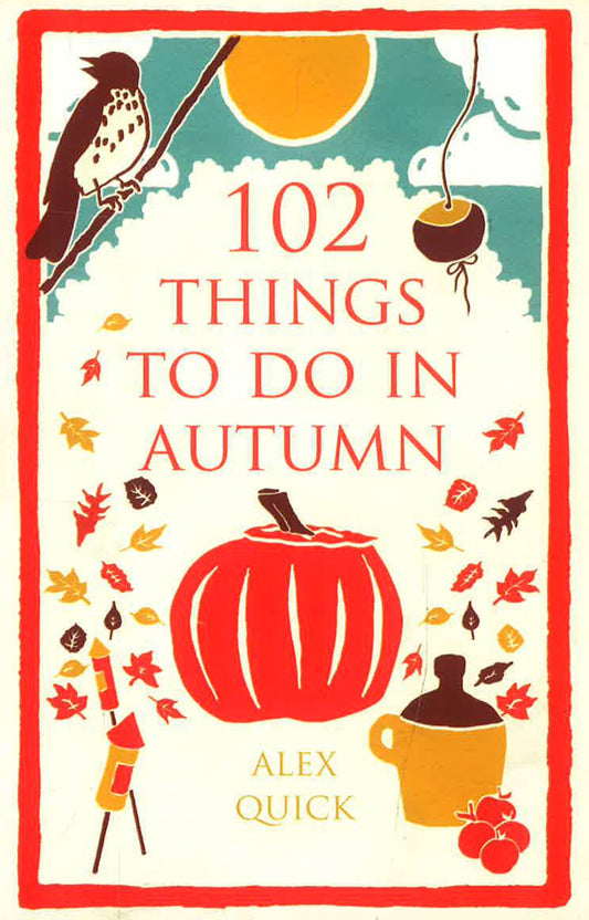 102 Things To Do In Autumn