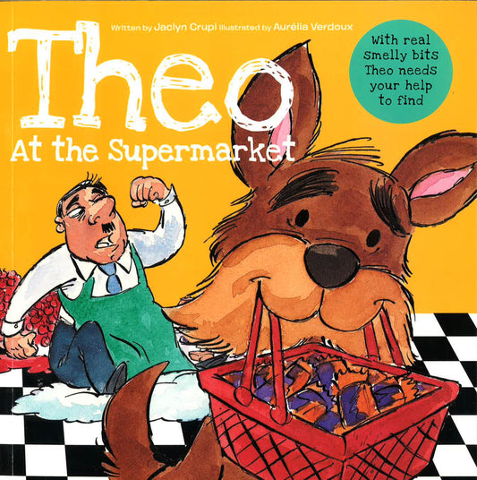 Theo At The Supermarket: (The Little Dog Who Has Lost His Sense Of Smell)