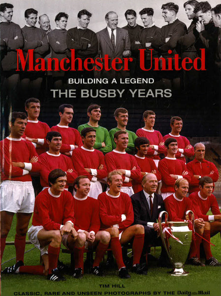 Manchester United Building A Legend : The Busby Years