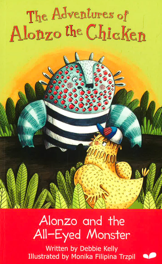The Adventures Of Alonzo The Chicken: Alonzo And The All-Eyed Monster