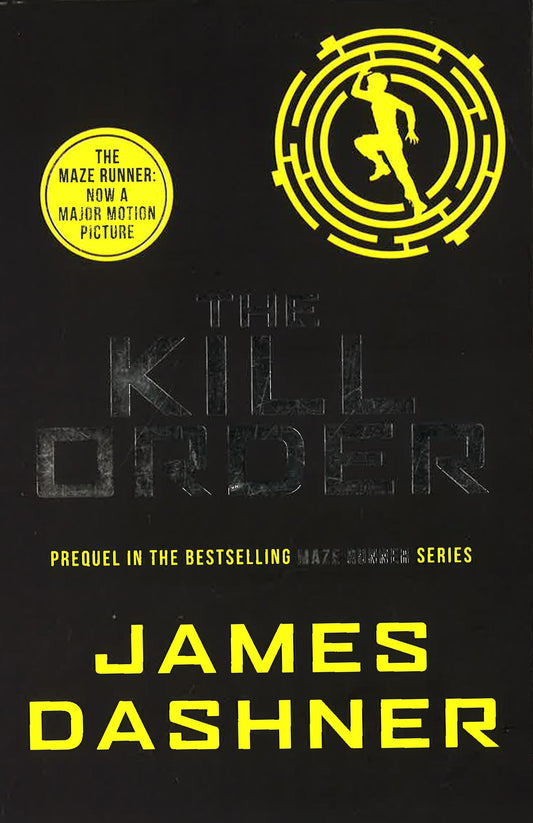 The Kill Order (The Maze Runner Series) Book 4