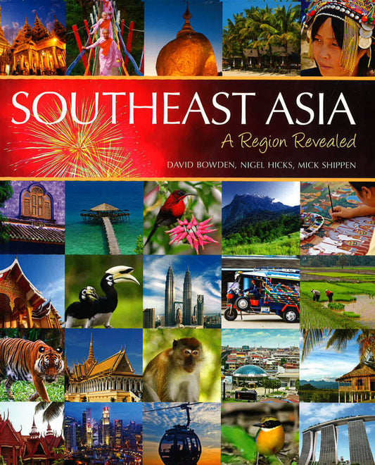 South East Asia: A Region Revealed
