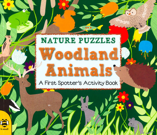 Nature Puzzles: Woodland Animals: A First Spotters Activity Book