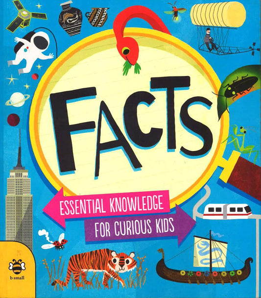 Facts: Essential Knowledge For Curious Kids