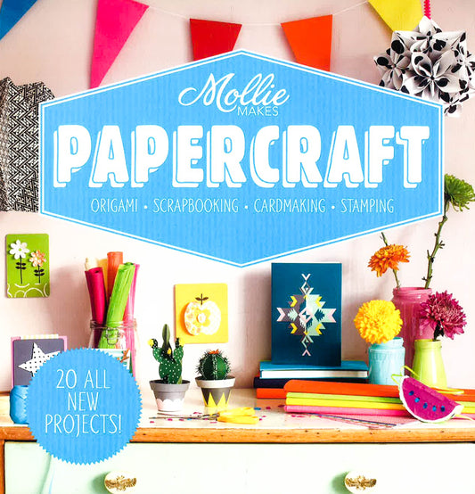 Mollie Makes: Papercraft: Origami. Scrapbooking. Cardmaking. Stamping.