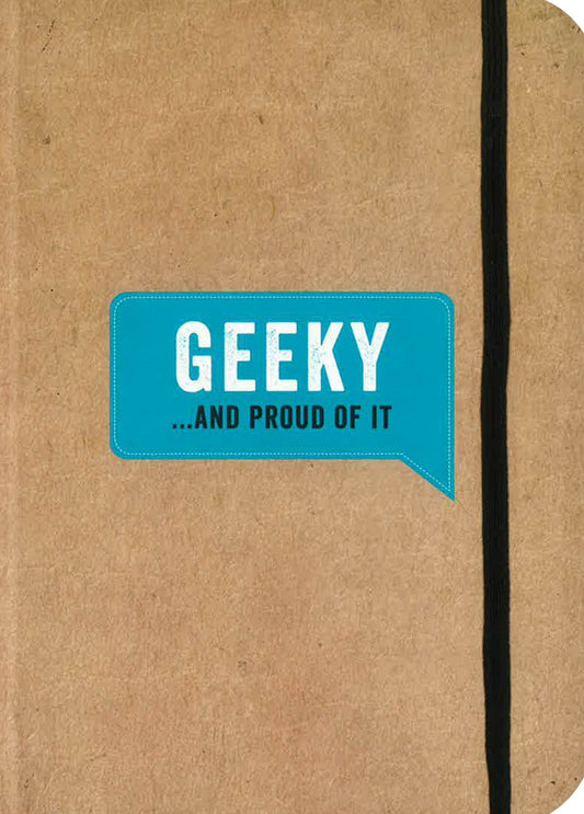 Geeky...And Proud Of It Journal