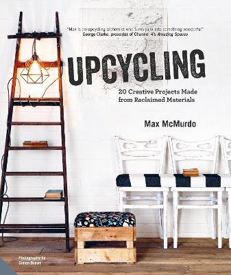 Upcycling: 20 Creative Projects Made from Reclaimed Materials