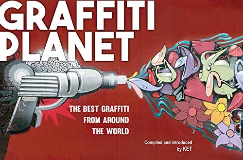 Graffiti Planet: The Best Graffiti From Around The World