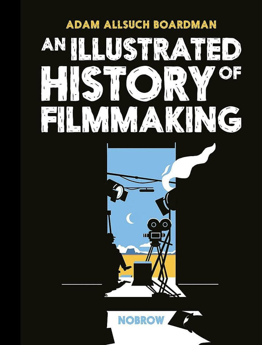 An Illustrated History Of Film Making