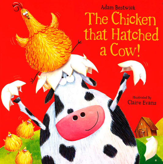The Chicken That Hatched A Cow!