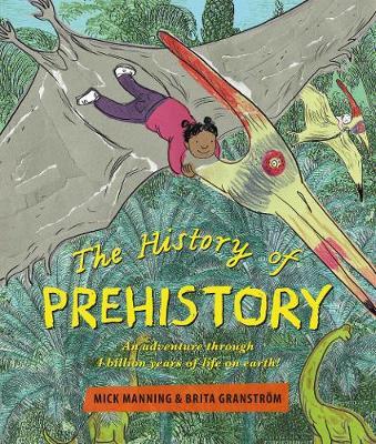 The History of Prehistory : An adventure through 4 billion years of life on earth!