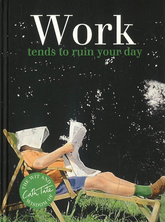 Work: Tends To Ruin Your Day