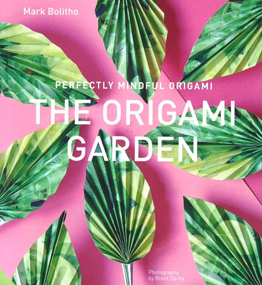 Perfectly Mindful Origami: The Origami Garden