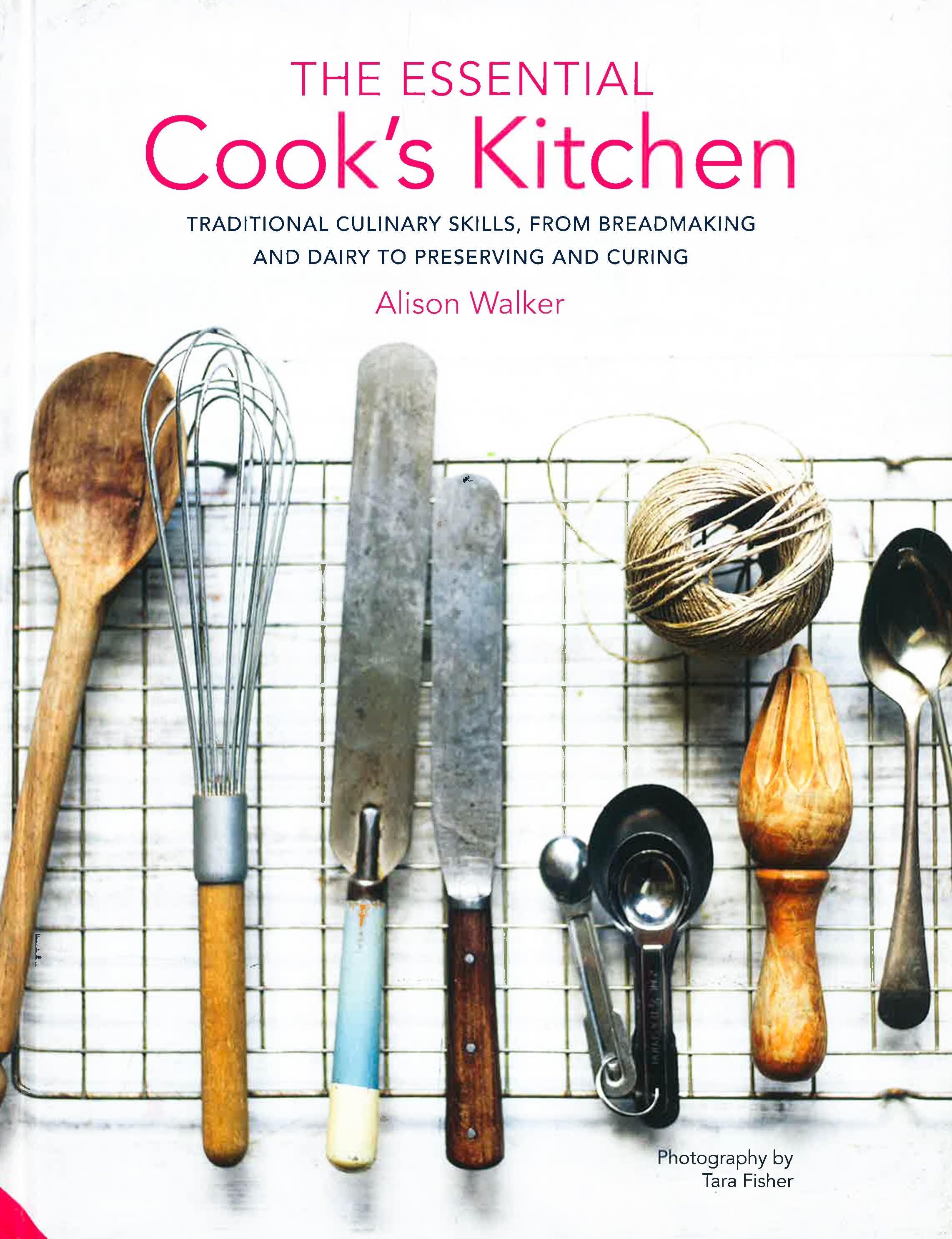 Cook Basic Books The Essential Cook'S Kitchen: Traditional Culinary Skills, From Breadm ...