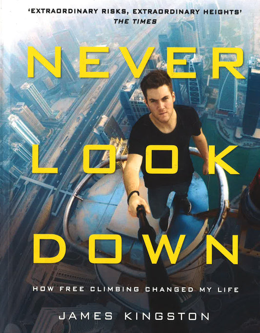 Never Look Down: How Free Climbing Changed My Life