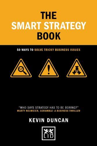 The Smart Strategy Book: 50 Ways To Solve Tricky Business Issues