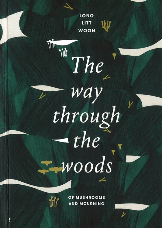 The Way Through The Woods: Of Mushrooms And Mourning