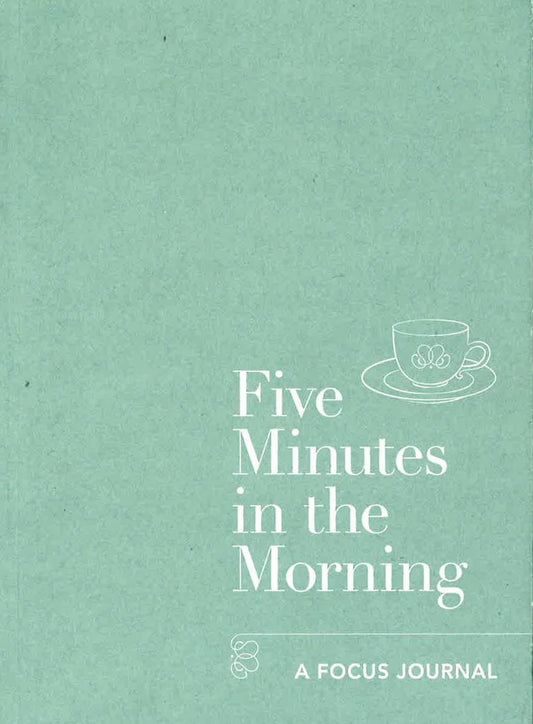 Five Minutes In The Morning: A Focus Journal