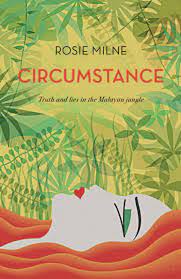 Circumstance : Truth And Lies In The Malayan Jungle