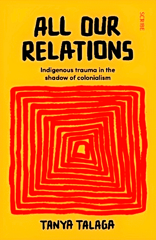 All Our Relations: indigenous Trauma in the Shadow of Colonialism