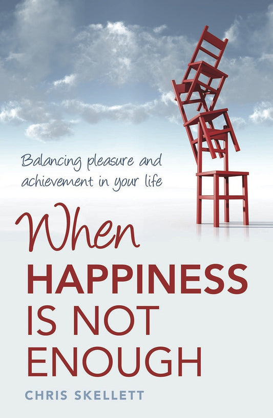 When Happiness Is Not Enough: Balancing Pleasure And Achievement In Your Life