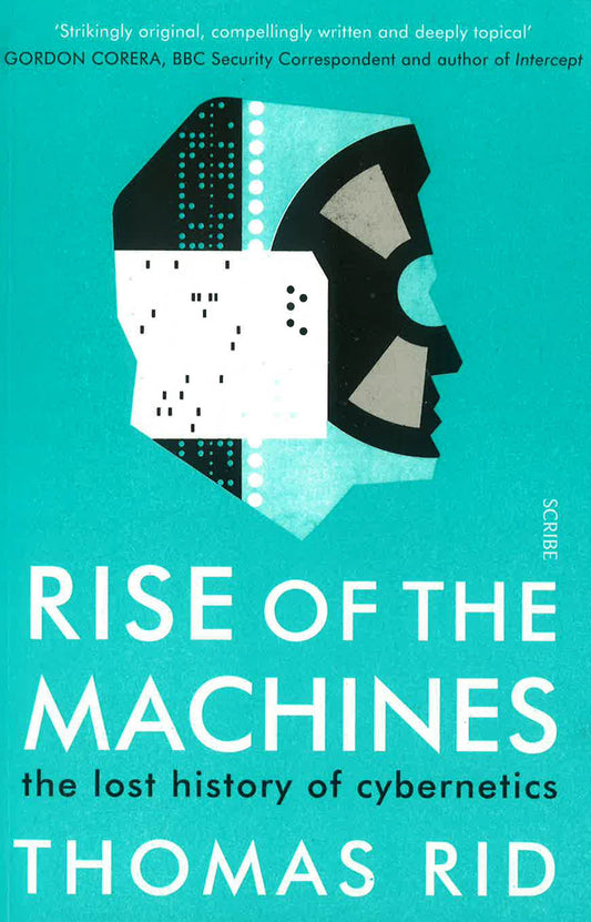 Rise Of The Machines: The Lost History Of Cybernetics
