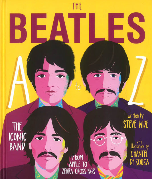 The Beatles A To Z: The Iconic Band - From Apple Corp To Zebra Crossings