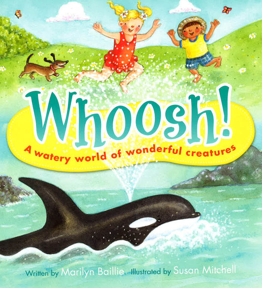 Whoosh! A Watery World Of Wonderful Creatures