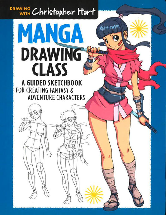 Manga Drawing Class: A Guided Sketchbook For Creating Fantasy & Adventure Characters