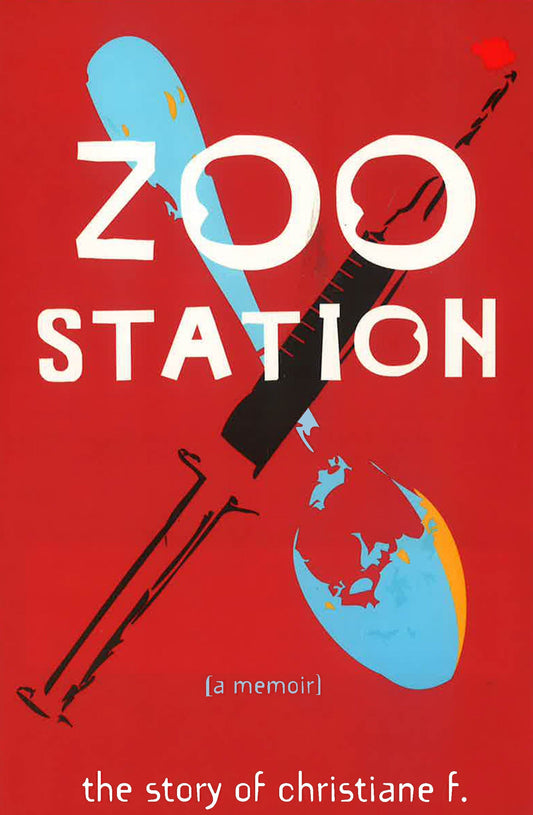 Zoo Station : The Story Of Christiane F.