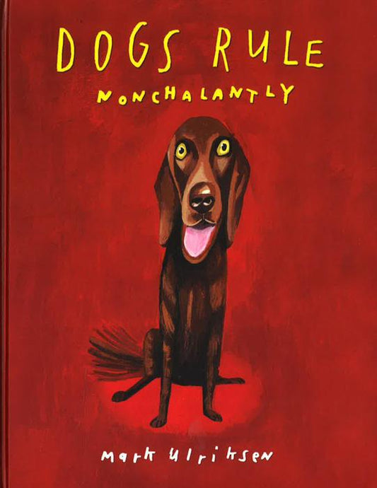 Dogs Rule, Nonchalantly