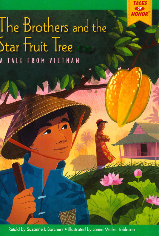 The Brothers And The Star Fruit Tree : A Tale From Vietnam