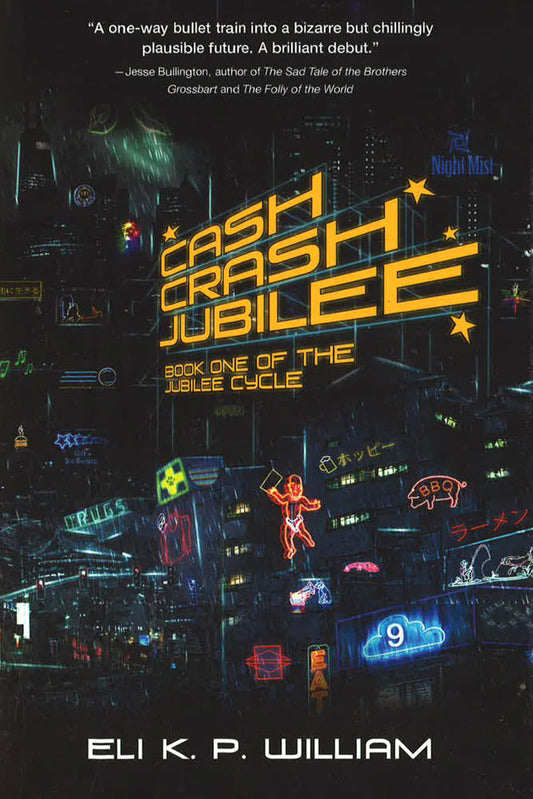 Cash Crash Jubilee: Book One Of The Jubilee Cycle