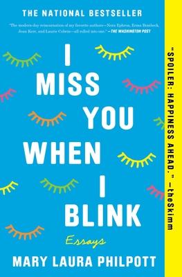 I Miss You When I Blink: Essays