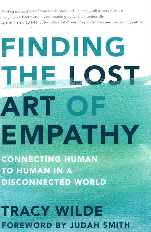 Finding The Lost Art Of Empathy: Connecting Human To Human In A Disconnected World