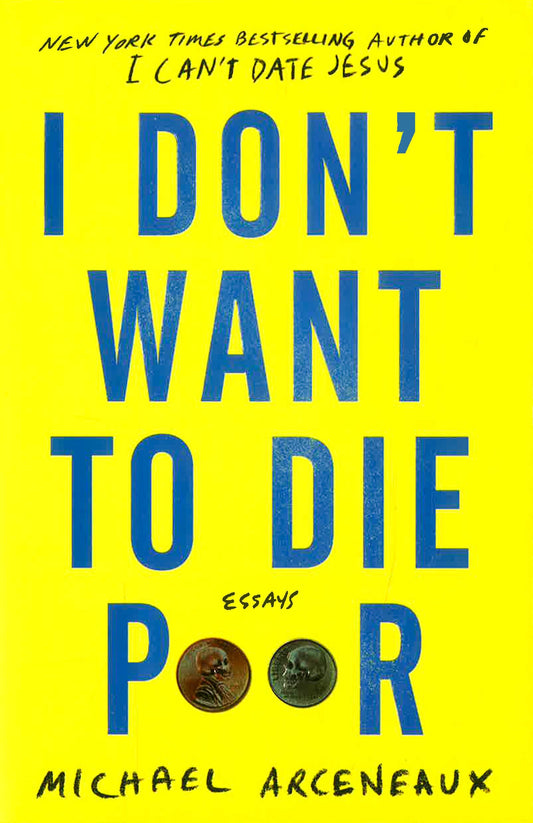 I Don't Want To Die Poor: Essays