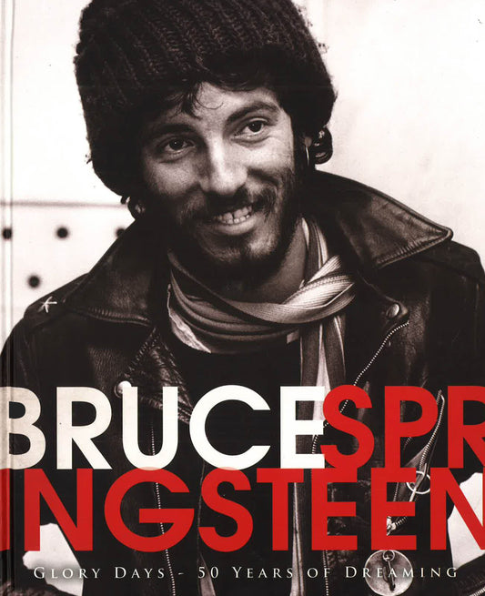 Bruce Springsteen: Glory Days - 50 Years Of Dreaming