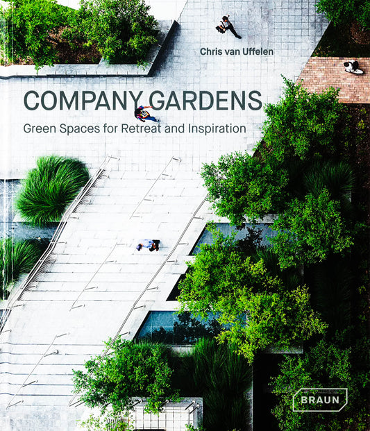 Company Gardens: Green Spaces For Retreat & Inspiration