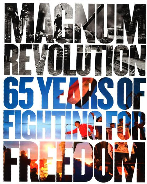 Magnum Revolution: 65 Years Of Fighting For Freedom