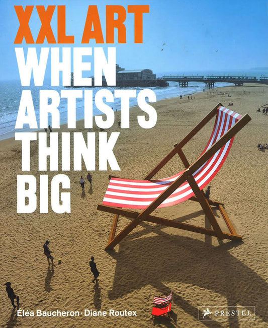 Xxl Art: When Artists Think Big